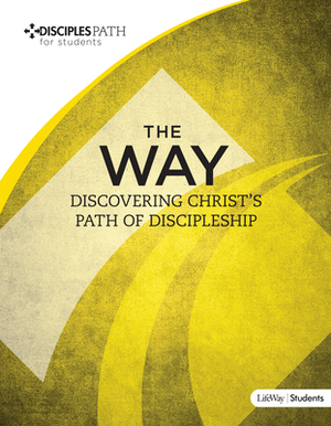 Disciples Path: The Way Student Book by Lifeway Students