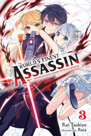 The World's Finest Assassin Gets Reincarnated in Another World as an Aristocrat, Vol. 3 by Rui Tsukiyo