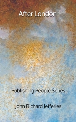 After London - Publishing People Series by John Richard Jefferies