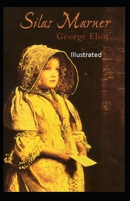 Silas Marner Illustrated by George Eliot