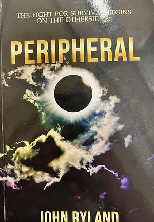 Peripheral by John Ryland