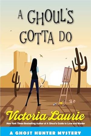 A Ghoul's Gotta Do: A Ghost Hunter Mystery by Victoria Laurie, Victoria Laurie