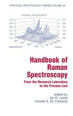 Handbook of Raman Spectroscopy: From the Research Laboratory to the Process Line by Howell Edwards, Ian R. Lewis