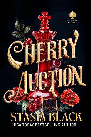 Cherry Auction: An Enemies-to-Lovers Angsty Dark Romance by Stasia Black