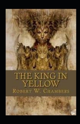 The King in Yellow Illustrated by Robert W. Chambers