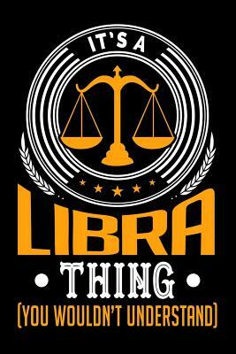 It's A Libra Thing (You Wouldn't Understand) by Darren Kindness