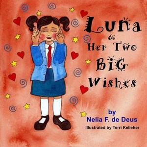 Luna And Her Two Big Wishes by Nelia F. de Deus