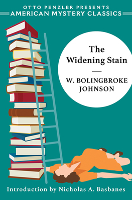 The Widening Stain by W. Bolingbroke Johnson, Nicolas A. Basbanes