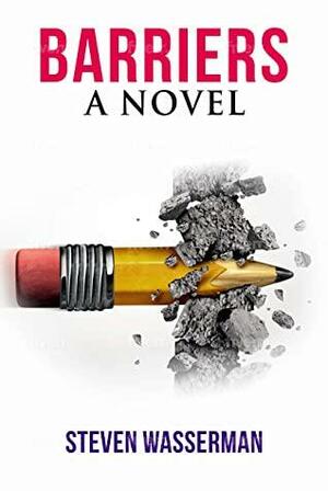 Barriers: A Novel by Steven Wasserman
