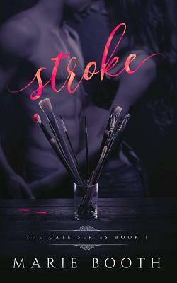 Stroke: Gate Series Book 1 by Marie Booth