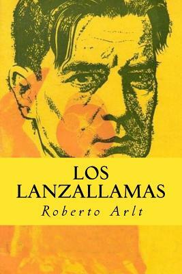 Los Lanzallamas by Roberto Arlt