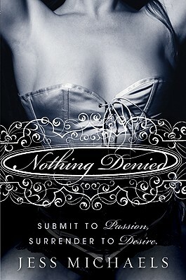 Nothing Denied by Jess Michaels