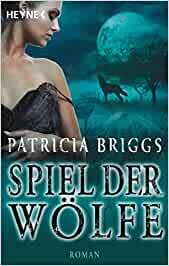 Spiel der Wölfe by Patricia Briggs, Vanessa Lamatsch
