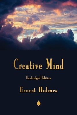 Creative Mind by Ernest Holmes