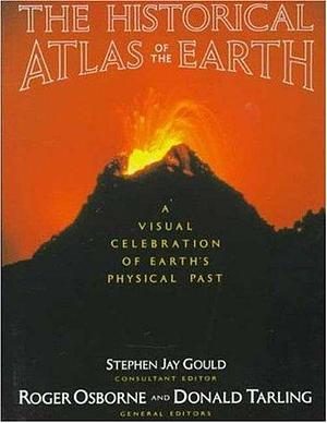 Historical Atlas of the Earth: A Visual Exploration of the Earth's Physical Past by D. H. Tarling, Robert Osborne