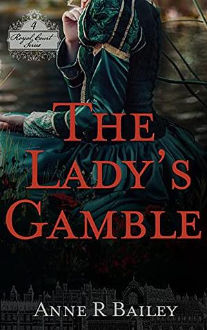 The Lady's Gamble by Anne R. Bailey