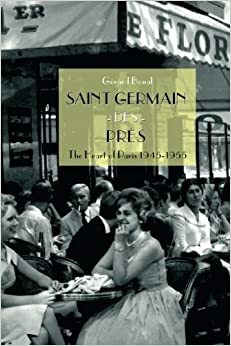 Saint Germain des Prés: The Heart of Paris 1945-1955 by Gérard Bonal, Leonard Rosmarin