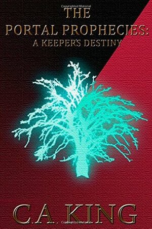 A Keeper's Destiny by C.A. King