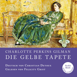 Die gelbe Tapete  by Charlotte Perkins Gilman