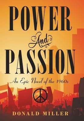 Power and Passion: An Epic Novel of the 1960S by Donald Miller