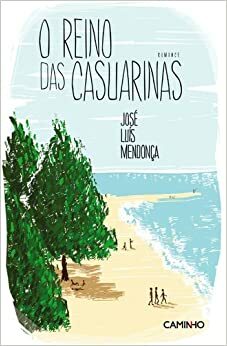 O Reino das Casuarinas by José Luís Mendonça
