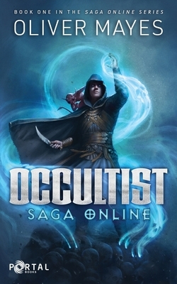 Occultist: Saga Online by Oliver Mayes