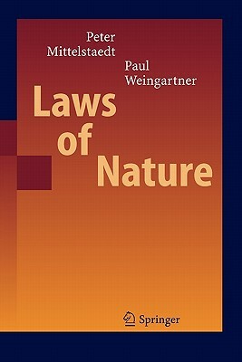 Laws of Nature by Peter Mittelstaedt, Paul A. Weingartner