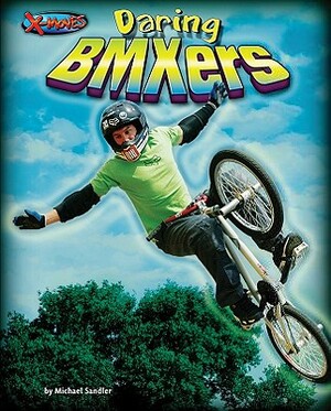 Daring BMXers by Michael Sandler