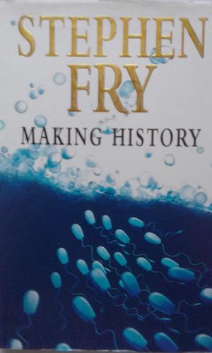 Making History by Stephen Fry