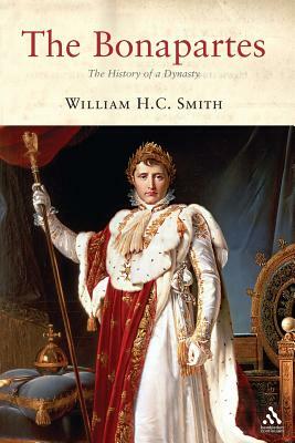 The Bonapartes: The History of a Dynasty by William H. C. Smith