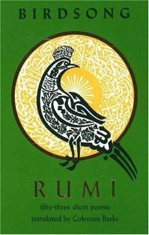 Birdsong: Fifty-Three Short Poems by Coleman Barks, Rumi