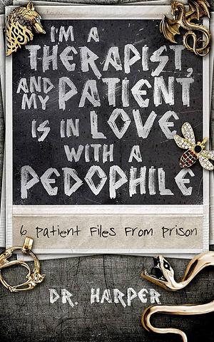 I'm a Therapist and my Patient is in Love With a Pedophile  by Dr. Harper