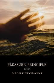 Pleasure Principle: Poems by Madeleine Cravens
