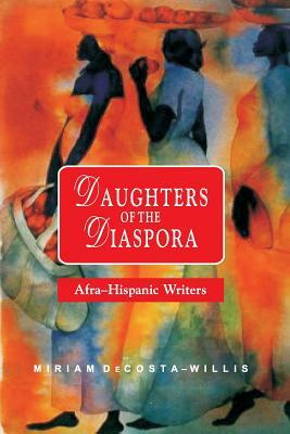 Daughters of the Diaspora: Afra-Hispanic Writers by 