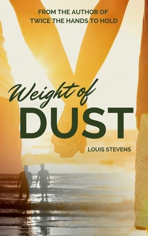 The Weight Of Dust by Louis Stevens