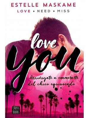 Love You by Estelle Maskame