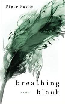 Breathing Black by Poe Avondet, Piper Payne