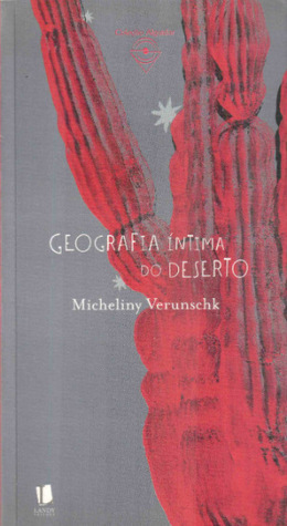 Geografia íntima do deserto by Micheliny Verunschk