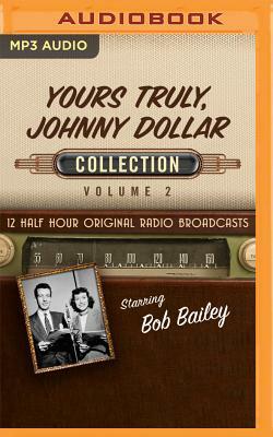 Yours Truly, Johnny Dollar Collection 2 by Black Eye Entertainment