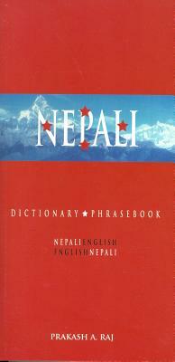 Nepali-English/English-Nepali Dictionary & Phrasebook by Prakash Raj