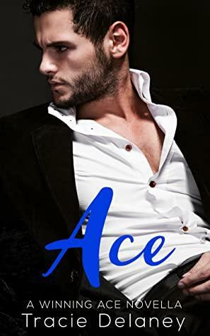Ace by Tracie Delaney