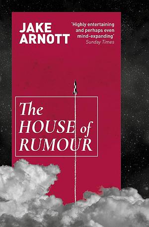 The House of Rumour: A Novel by Jake Arnott
