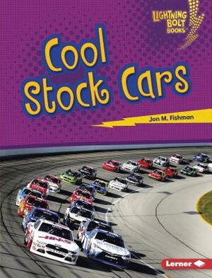 Cool Stock Cars by Jon M. Fishman