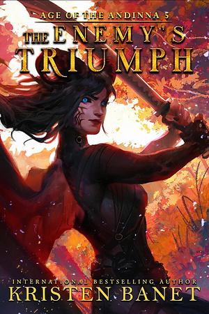 The Enemy's Triumph by Kristen Banet