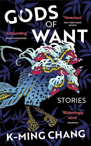 Gods of Want: A New York Times Notable Book of 2022 by K-Ming Chang, K-Ming Chang