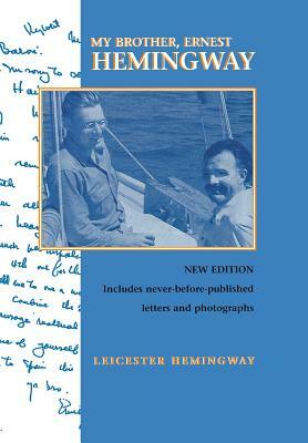 My Brother, Ernest Hemingway, Third Edition by Leicester Hemingway
