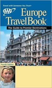 AAA Europe Travelbook: The Guide to Premier Destinations by The American Automobile Association