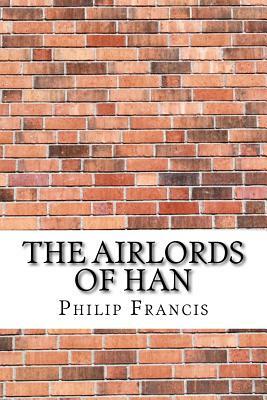 The Airlords of Han by Philip Francis Nowlan