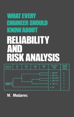 What Every Engineer Should Know about Reliability and Risk Analysis by Mohammad Modarres