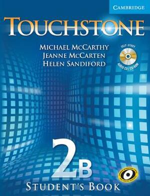 Touchstone Level 2 Student's Book with Audio CD/CD-ROM B [With CDROM] by Michael J. McCarthy, Jeanne McCarten, Helen Sandiford